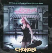 CD - Thomas Agergaard Kvartet / Hess / Skou Kvartet - Changes - Five Young Danish Bands Play Jazz