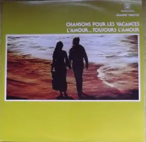 Various Artists - Chansons Pour Les Vacances L'Amour... Toujours L'Amour