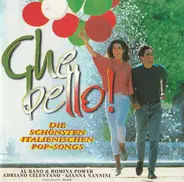 Al Bano & Romina Power / Toto Cutugno a.o. - Che Bello! (Die Schönsten Italienischen Pop-Songs)
