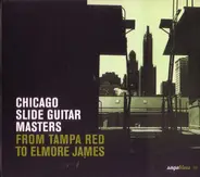 Various - Chicago Slide Guitar Masters - From Tampa Red To Elmore James