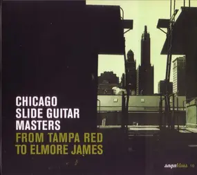 Various Artists - Chicago Slide Guitar Masters - From Tampa Red To Elmore James