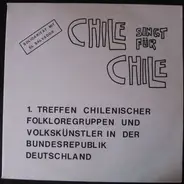 Various - Chile Singt Für Chile - 1. Treffen Chilenischer Folkloregruppen Und Volkskünstler In Der Bundesrepu