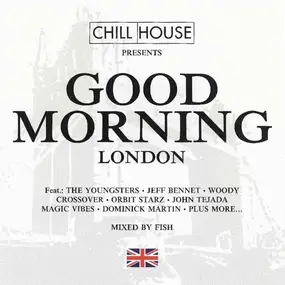 Various Artists - Chill House Presents Good Morning London
