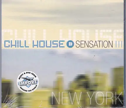Chill Groovers, DJ Kama, LB Sound a.o. - Chill House Sensation New York