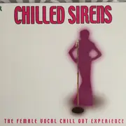CD - Bent / Cindy Alexander / Artefact a.o. - Chilled Sirens: The Female Vocal Chill Out Experience - Digipak