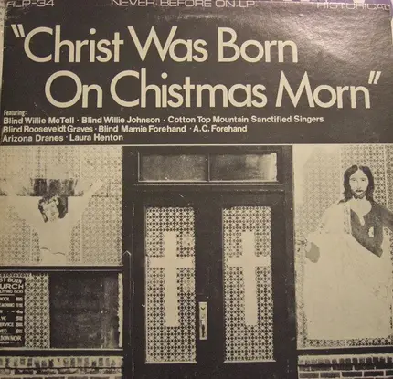 Cotton Top Mountain Sanctified Singers, Blind Willie Johnson, a.o. - 'Christ Was Born On Christmas Morn'