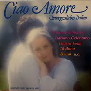 Fausto Leali, Drupi, a.o. - Ciao Amore - Unvergessliches Italien