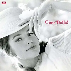 Various Artists - Ciao Bella! Italian Girl Singers Of The 60s