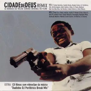 Renato Cohen, DJ Paula, Influx et al. - Cidade De Deus Remix - 32 Remixes Da Trilha Sonora Original Do Filme Vol. 1 E 2 + CD Bônus Com Vide