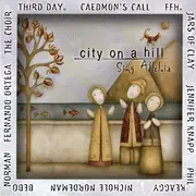 CD - Nichole Nordeman / Jennifer Knapp / Bebo Norman / a.o. - City On A Hill (Sing Alleluia)