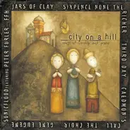 Mac Powell, Cliff Young , Danielle Young , a.o. - City On A Hill (Songs Of Worship And Praise)
