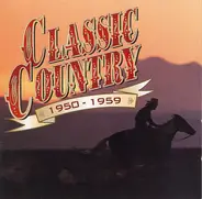 Everly Brothers / Sonny James / Guy Mitchell a.o. - Classic Country 1950-1959