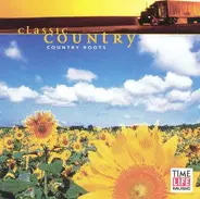 Johhny Cash, Don Gibson, Bill Anderson - Classic Country Country Roots
