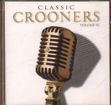 Frank Sinatra - Classic Crooners Volume 3