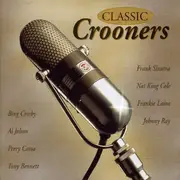 CD - Nat King Cole / Al Jolson a.o. - Classic Crooners