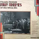 LP - Various Artists - Classic British Film Themes Of The 40s & 50s