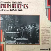 LP - Various Artists - Classic British Film Themes Of The 40s & 50s