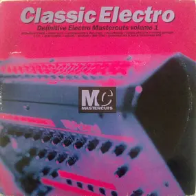 Various Artists - Classic Electro Mastercuts Volume 1
