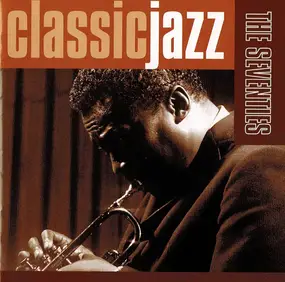 Various Artists - Classic Jazz: The Seventies