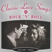 Paul Anka, Fats Domino, Sonny James - Classic Love Songs Of Rock 'n' Roll - Volume Three