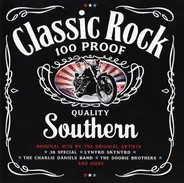 Lynyrd Skynyrd, The Doobie Brothers, The Marshall Tucker Band a.o. - Classic Rock 100 Proof