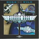 Double CD - Thin Lizzy / Status Quo / The Kinks a.o. - Classic Rock: Born To Be Wild