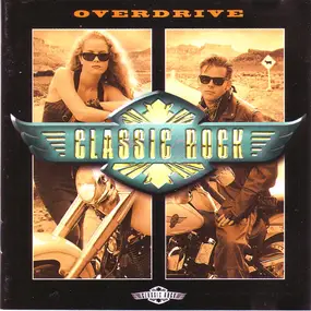 Various Artists - Classic Rock: Overdrive