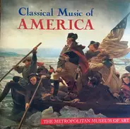 Bernstein / Berlin / Gershwin a.o. - Classical Music Of America - The Metropolitan Museum Of Art