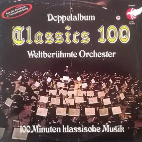 Georges Bizet - Classics 100 - Weltberühmte Orchester