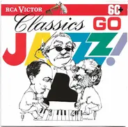 Bernstein, Gershwin, Press - Classics Go Jazz!
