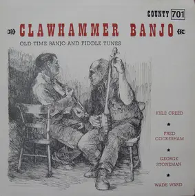 Various Artists - Clawhammer Banjo (Old Time Banjo And Fiddle Tunes)