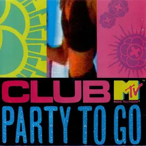 Various Artists - Club MTV Party To Go Volume One