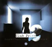 Double CD - Mark Gorbulew / Pangea / Harem a.o. - Club Privé 2 (Excellent Night Life For Trendy People) - Digipak