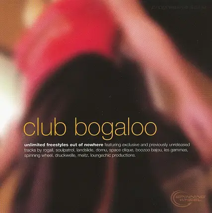 Rogall, Soulpatrol, Domu, Space Clique,u .a - Club Bogaloo : Unlimited Freestyles Out Of Nowhere