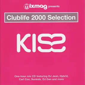 Various Artists - Clublife 2000 Selection - Kiss