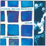 Jerry Douglas, Bryan Sutton,Sammy Shelor - Cool Blue Rocks (Rock & Roll In The Bluegrass Tradition)