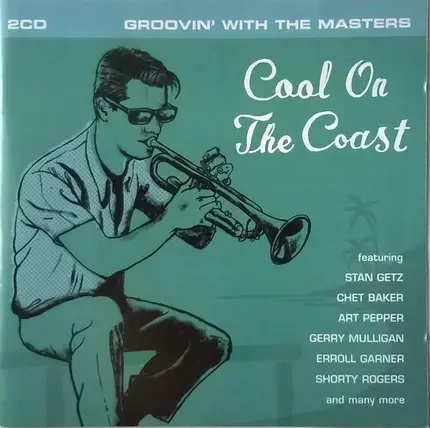 Stan Getz, Chet Baker a.o. - Cool On The Coast