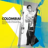Michi Sarmiento y sus Bravos, Orquesta Nunez, Fruko y sus Tesos a.o. - Colombia! (The Golden Age Of Discos Fuentes - The Powerhouse Of Colombian Music 1960-76)