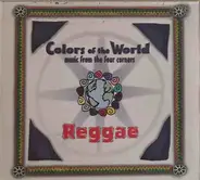 Bob Marley, Cool Riddims & Sista Teedy, Mykal Rose... - Colors Of The World - Reggae
