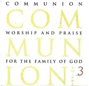 Phil Perkins - Communion: Worship And Praise For The Family Of God - Volume 3