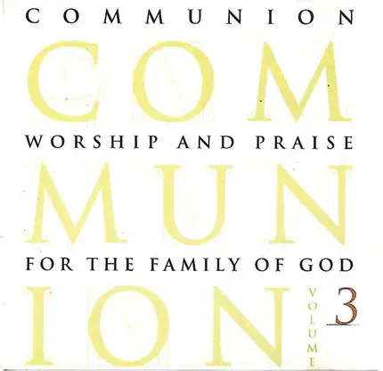 Phil Perkins, Dan Collins, Billy Ray Hearn - Communion: Worship And Praise For The Family Of God - Volume 3