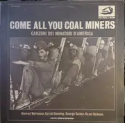 LP - George Tucker, Nimrod Workman a.o. - Come All You Coal Miners - Canzoni Dei Minatori D'America
