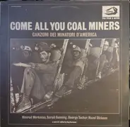 George Tucker, Nimrod Workman a.o. - Come All You Coal Miners - Canzoni Dei Minatori D'America