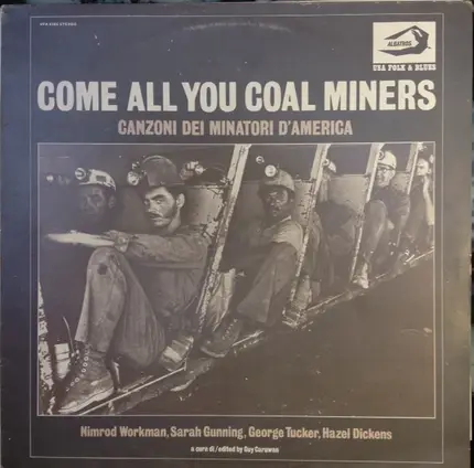 George Tucker, Nimrod Workman a.o. - Come All You Coal Miners - Canzoni Dei Minatori D'America