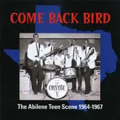The Coachmen - Come Back Bird (The Abilene Teen Scene 1964-1967)