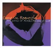 Ida - Come On Beautiful: The Songs Of American Music Club