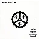 7inch Vinyl Single - Bügsküll, Marmalade, Tsunami - Compulsiv III