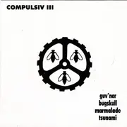 7inch Vinyl Single - Bügsküll, Marmalade, Tsunami - Compulsiv III