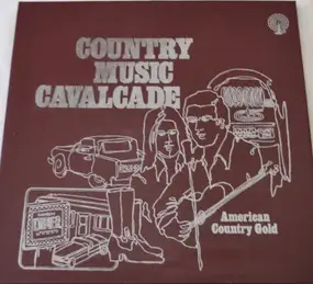 Various Artists - Country Music Cavalcade - American Country Gold