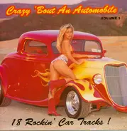 Burt Sisters / Vernon Green / The Medallions / a.o. - Crazy 'Bout An Automobile Volume 1 - 18 Rockin' Car Tracks!